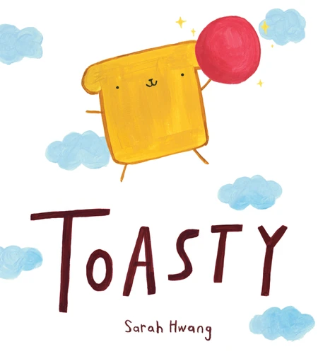 Toasty by Sarah Hwang, 9780823447077