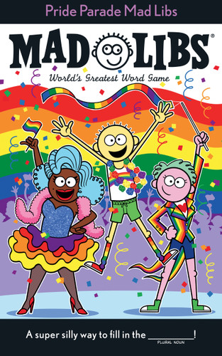 Pride Parade Mad Libs (World's Greatest Word Game) by Brandon T. Snider, Mad Libs, 9780593226780