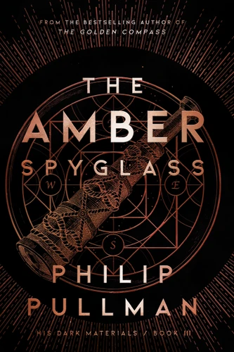 His Dark Materials: The Amber Spyglass (Book 3) - 9780375823350 by Philip Pullman, 9780375823350