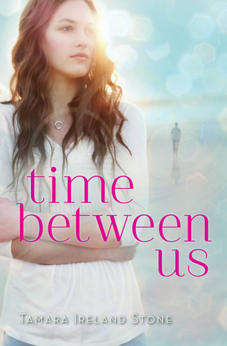 Time Between Us by Tamara Ireland Stone, 9781423159773