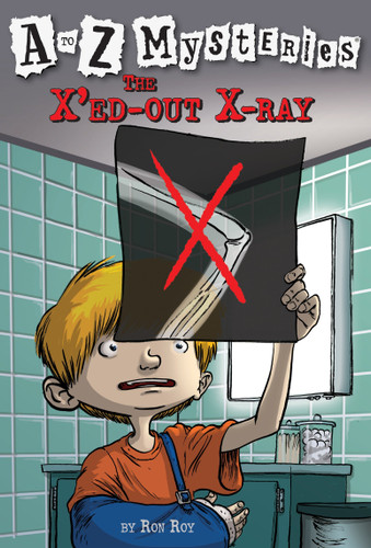 A to Z Mysteries: The X'ed-Out X-Ray by Ron Roy, John Steven Gurney, 9780375824814