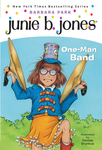 Junie B. Jones #22:  One-Man Band by Barbara Park, Denise Brunkus, 9780375825361