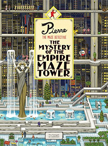 Pierre The Maze Detective: The Mystery of the Empire Maze Tower ((Maze Book for Kids, Adventure Puzzle Book, Seek and Find Book)) by Hiro Kamigaki, IC4DESIGN, 9781786270597