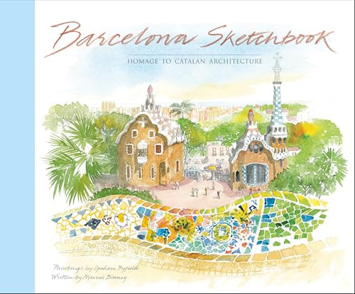 Barcelona Sketchbook (Homage to Catalan Architecture) by Marcus Binney, Graham Byfield, 9781786272195