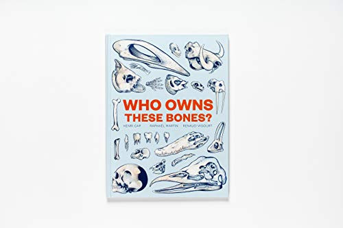 Who Owns These Bones? by Henri Cap, Raphael Martin, Renaud Vigourt, 9781786273307