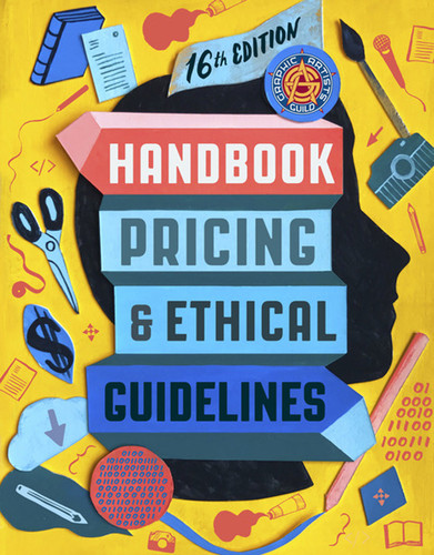 Graphic Artists Guild Handbook, 16th Edition (Pricing & Ethical Guidelines) by The Graphic Artists Guild, 9780262542395