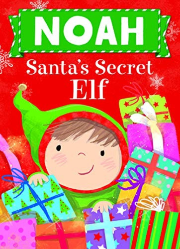 Noah Santa's Secret Elf by Put Me In The Story, Katherine Sully, Julia Seal, 9781492681687