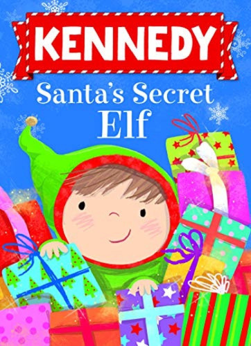 Kennedy Santa's Secret Elf by Put Me In The Story, Katherine Sully, Julia Seal, 9781492684794