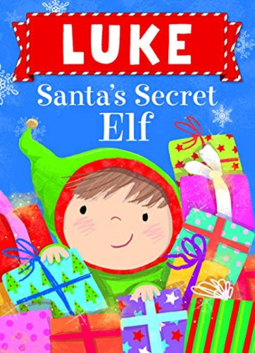 Luke Santa's Secret Elf by Put Me In The Story, Katherine Sully, Julia Seal, 9781492684831