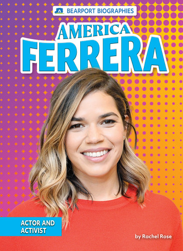 America Ferrera (Actor and Activist) - 9781647477158 by Rachel Rose, 9781647477158