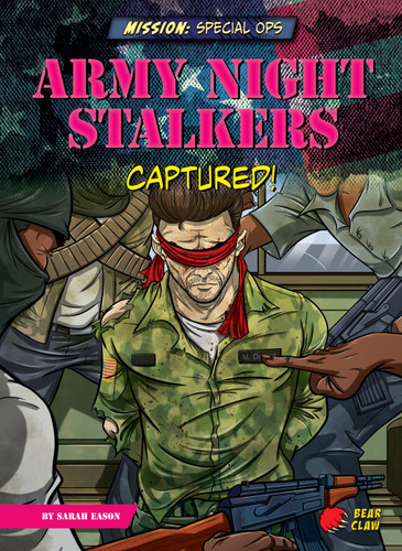 Army Night Stalkers (Captured!) - 9781647476458 by Sarah Eason, Diego Vaisberg, 9781647476458