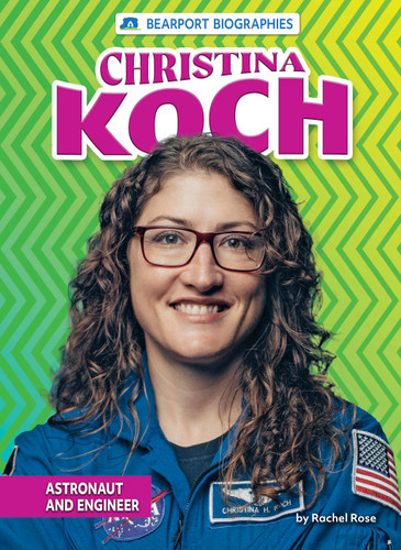 Christina Koch (Astronaut and Engineer) - 9781647477165 by Rachel Rose, 9781647477165