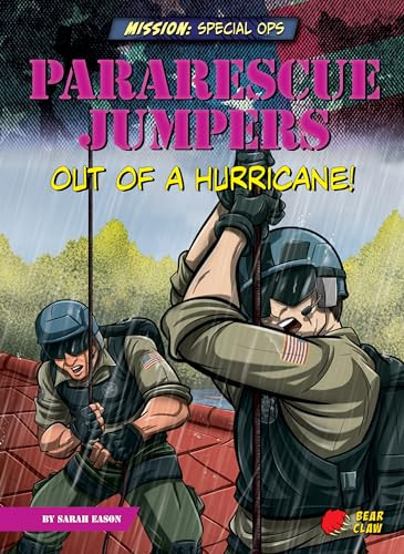 Pararescue Jumpers (Out of a Hurricane!) by Sarah Eason, Alan Brown, Diego Vaisberg, 9781647476502