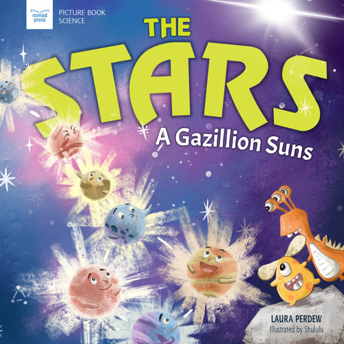 The Stars: A Gazillion Suns - 9781619309890 by Laura Perdew, Hui Li, 9781619309890