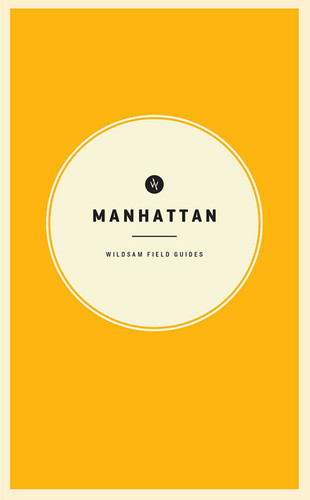 Wildsam Field Guides: Manhattan (Miniature Edition) by Taylor Bruce, Lisk Feng, 9781467199278