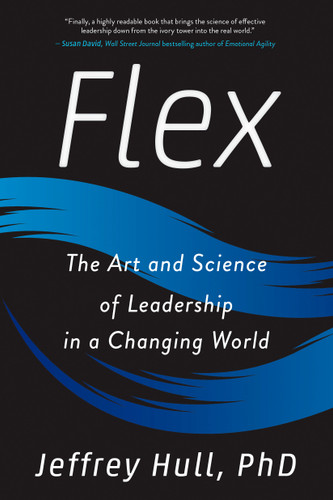 Flex (The Art and Science of Leadership in a Changing World) - 9780143133100 by Jeffrey Hull, PhD, 9780143133100