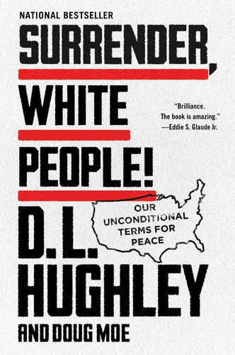 Surrender, White People! (Our Unconditional Terms for Peace) - 9780062953711 by D. L. Hughley, Doug Moe