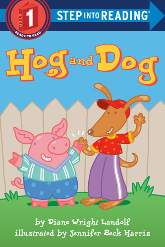 Hog and Dog (Step into Reading) by Diane Wright Landolf, Jennifer Beck Harris, 9780375831652
