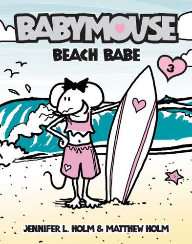 Babymouse #3: Beach Babe by Jennifer L. Holm, Matthew Holm, 9780375832314