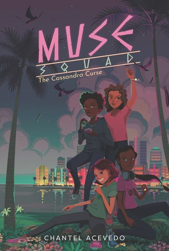Muse Squad: The Cassandra Curse - 9780062947703 by Chantel Acevedo