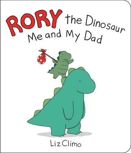 Rory the Dinosaur: Me and My Dad - 9780316703284 by Liz Climo, 9780316703284