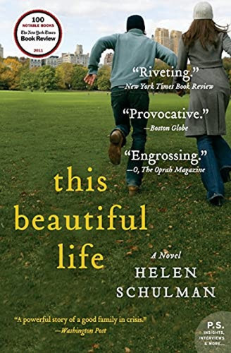This Beautiful Life (A Novel) by Helen Schulman, 9780062024398