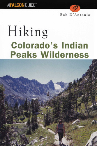 Hiking Colorado's Indian Peaks Wilderness by Lyons Press, 9780762711079 Hiking Colorado's Indian Peaks Wilderness by Lyons Press, 9780762711079
