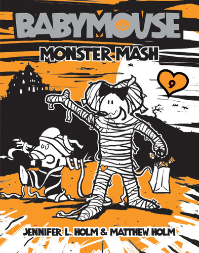 Babymouse #9: Monster Mash by Jennifer L. Holm, Matthew Holm, Jennifer L. Holm, Matthew Holm, 9780375843877