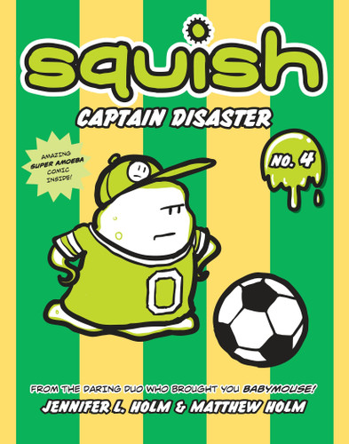 Squish #4: Captain Disaster by Jennifer L. Holm, Matthew Holm, Jennifer L. Holm, Matthew Holm, 9780375843921