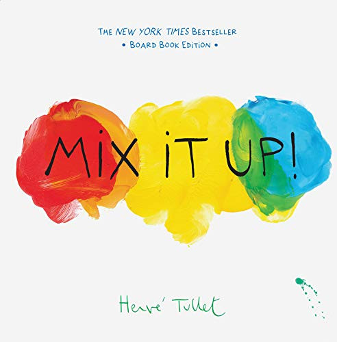 Mix It Up! (Board Book Edition) by Herve Tullet, 9781797207605