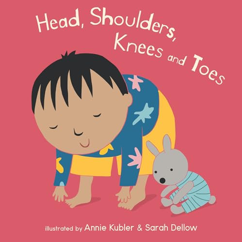 Head, Shoulders, Knees and Toes by Annie Kubler, Sarah Dellow, 9781786285799 Head, Shoulders, Knees and Toes by Annie Kubler, Sarah Dellow, 9781786285799