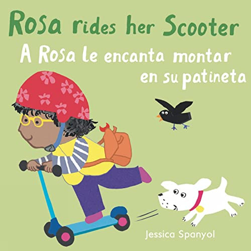 A Rosa le encanta montar en su patineta/Rosa Rides her Scooter (Bilingual Edition) by Jessica Spanyol, Jessica Spanyol, Yanitzia Canetti, 9781786284952