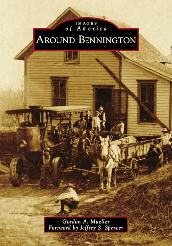 Around Bennington by Gordon Mueller, Jeffrey Spenser, 9781467106245