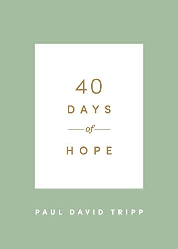 40 Days of Hope by Paul David Tripp, 9781433574337