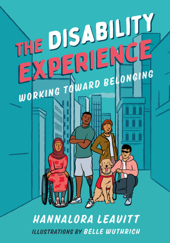 The Disability Experience (Working Toward Belonging) by Hannalora Leavitt, Belle Wuthrich, 9781459819283