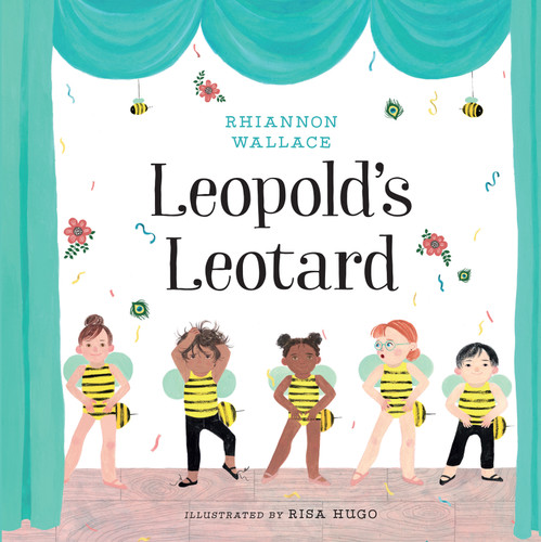 Leopold's Leotard by Rhiannon Wallace, Risa Hugo, 9781459825963