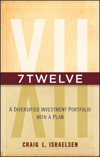 7Twelve (A Diversified Investment Portfolio with a Plan) by Craig L. Israelsen, 9780470605271