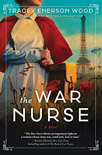 The War Nurse (A Novel) by Tracey Enerson Wood, 9781492698166