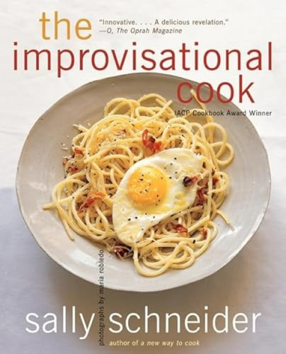 The Improvisational Cook by Sally Schneider, 9780062025364