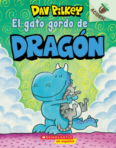 El gato gordo de Dragón (Dragon's Fat Cat) (Spanish Edition) by Dav Pilkey, Dav Pilkey, 9781338670066
