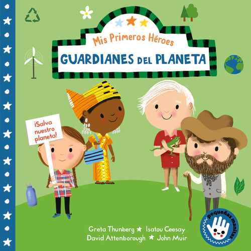 Mis primeros héroes: Guardianes del planeta / My First Heroes: Guardians of Our Planet (Spanish Edition) by Nila Aye, 9788448855482 Mis primeros héroes: Guardianes del planeta / My First Heroes: Guardians of Our Planet (Spanish Edition) by Nila Aye, 9788448855482
