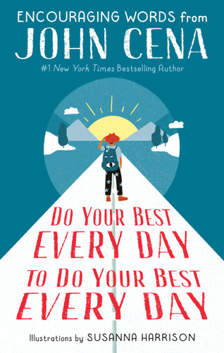 Do Your Best Every Day to Do Your Best Every Day (Encouraging Words from John Cena) by John Cena, Susanna Harrison, 9780593377222