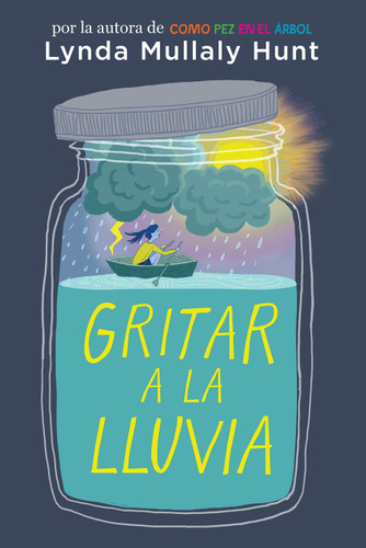 Gritar a la lluvia / Shouting at the Rain (Spanish Edition) by Lynda Mullaly Hunt, 9781644732519 Gritar a la lluvia / Shouting at the Rain (Spanish Edition) by Lynda Mullaly Hunt, 9781644732519