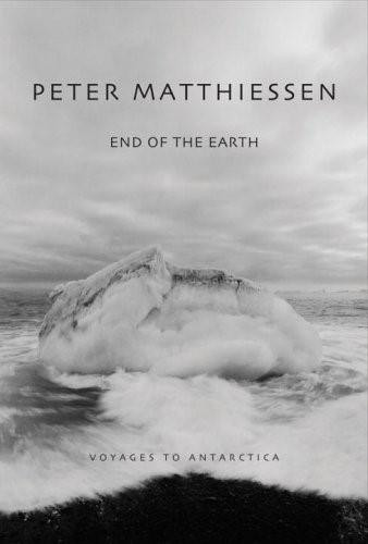 End of the Earth (Voyaging to Antarctica) - 9780792268369 by Peter Matthiessen, Birgit Freybe Bateman, 9780792268369