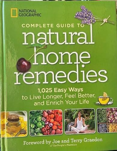 NG Complete Gde Natural Home Remedies (1,025 Easy Ways to Live Longer, Feel Better, and Enrich Your Life) - 9781426218675 by National Geographic, Joe Graedon, Terry Graedon