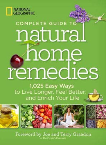 NG Complete Gde Natural Home Remedies (1,025 Easy Ways to Live Longer, Feel Better, and Enrich Your Life) - 9781426221101 by National Geographic, Joe Graedon, Terry Graedon, 9781426221101