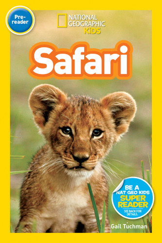 Safari (National Geographic Kids Readers, Pre-Reader) - 9781426306143 by Gail Tuchman, National Geographic Kids, 9781426306143