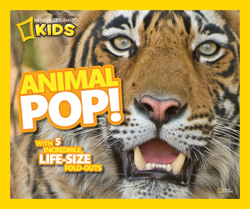 Animal Pop! (With 5 Incredible, Life Size Fold-outs) - 9781426309052 by National Geographic, 9781426309052