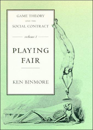 Game Theory and the Social Contract, Volume 1 (Playing Fair) by Ken Binmore, 9780262529433