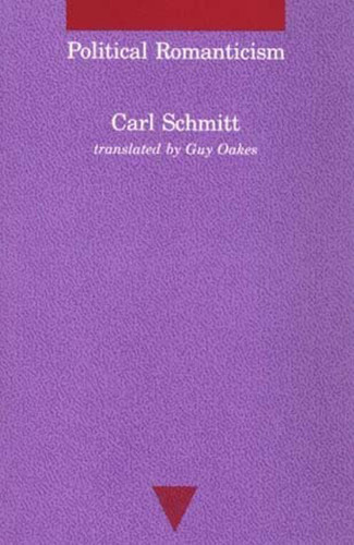 Political Romanticism by Carl Schmitt, Guy Oakes, 9780262691420